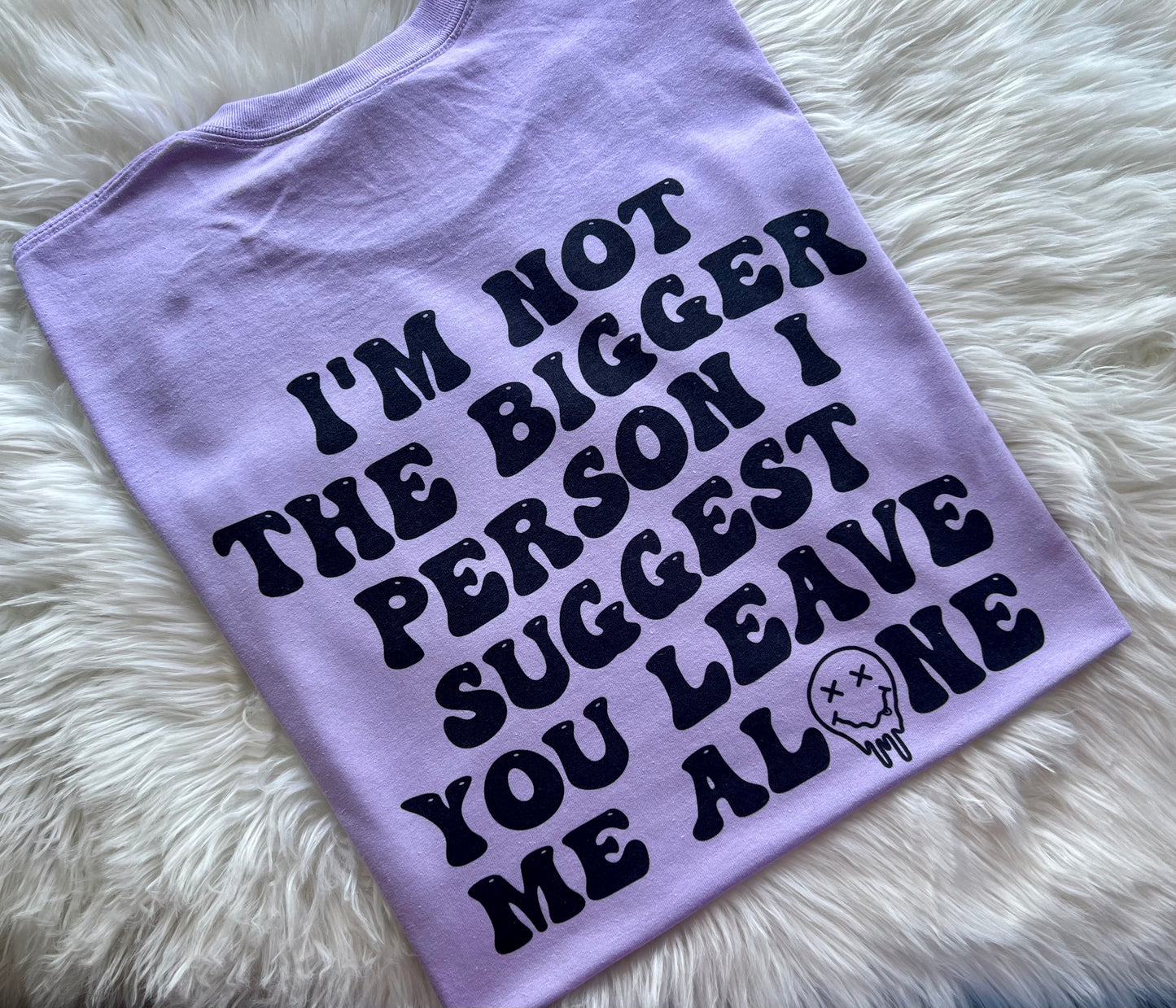 Not the bigger person T-shirt