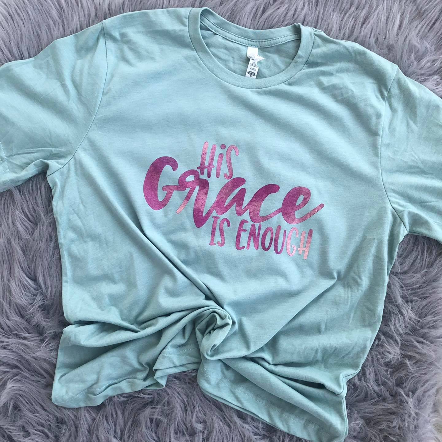 His grace is enough Tshirt