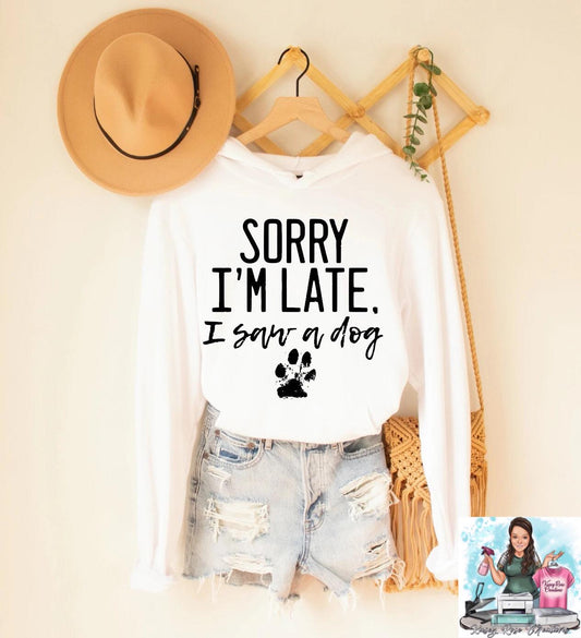 Sorry I'm late, I saw a dog Tshirt