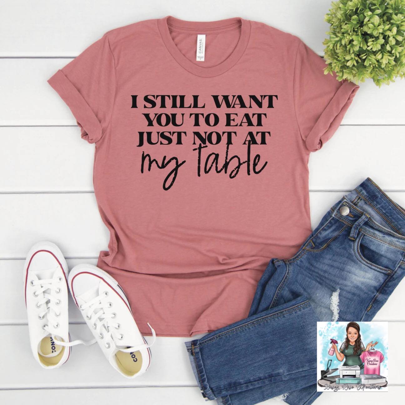 Just not at my table Tshirt