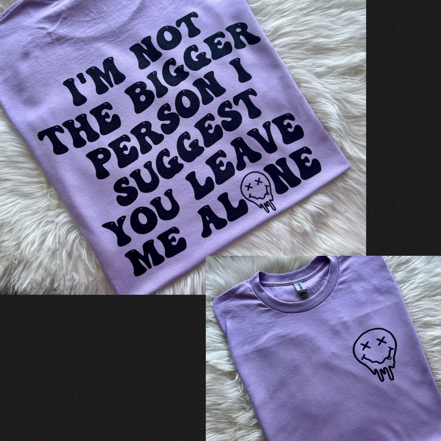 Not the bigger person T-shirt